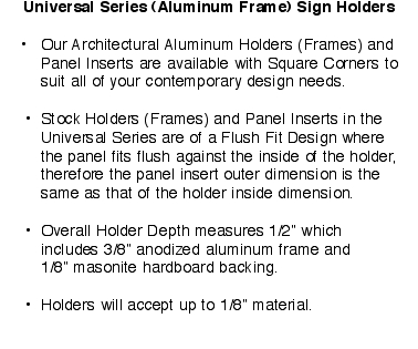 Universal Series (Aluminum Frame) Sign Holders

	• 	Our Archite